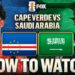 Кабо-Верде — Саудовская Аравия: где смотреть решающий матч группового этапа ЧМ-2026